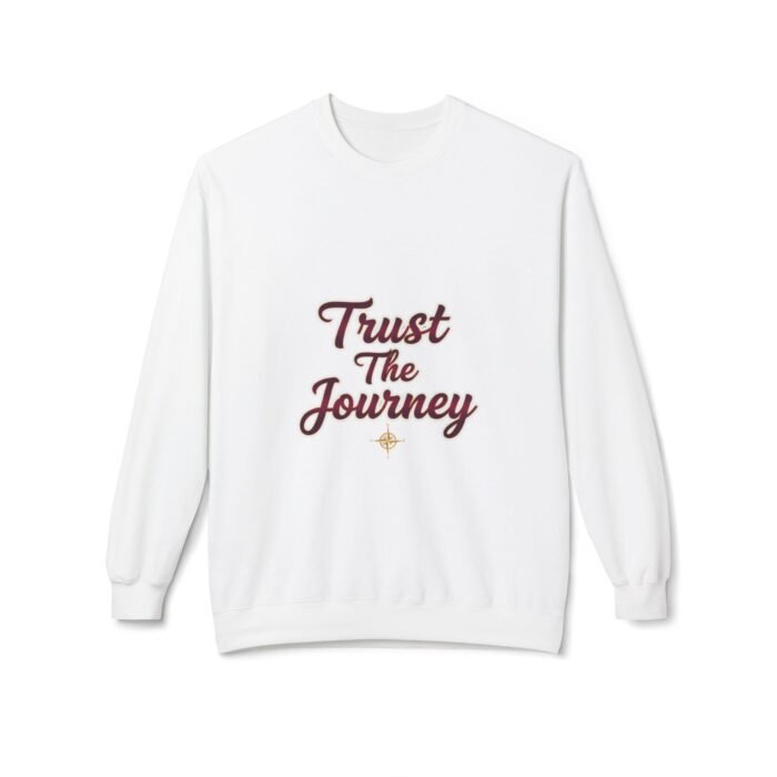 Trust The Journey Crewneck Sweatshirt — Inspirational Motivational Travel Pullover