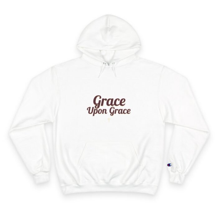Grace Upon Grace Hoodie — Inspirational Christian Pullover
