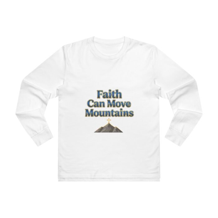 Faith Can Move Mountains Long Sleeve Tee — Inspirational Christian Shirt